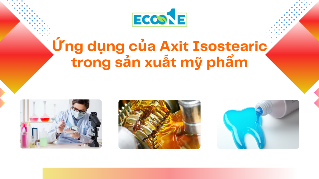 Ứng dụng của Axit Isostearic trong sản xuất mỹ phẩm